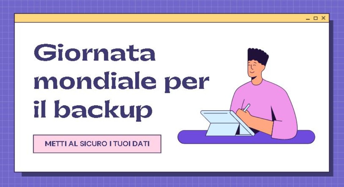 GIORNATA MONDIALE PER IL BACKUP 31 MARZO 2022